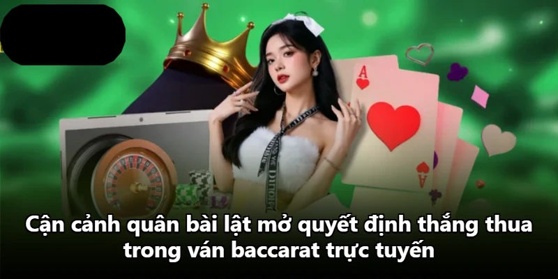 Cận cảnh quân bài lật mở quyết định thắng thua trong ván baccarat trực tuyến