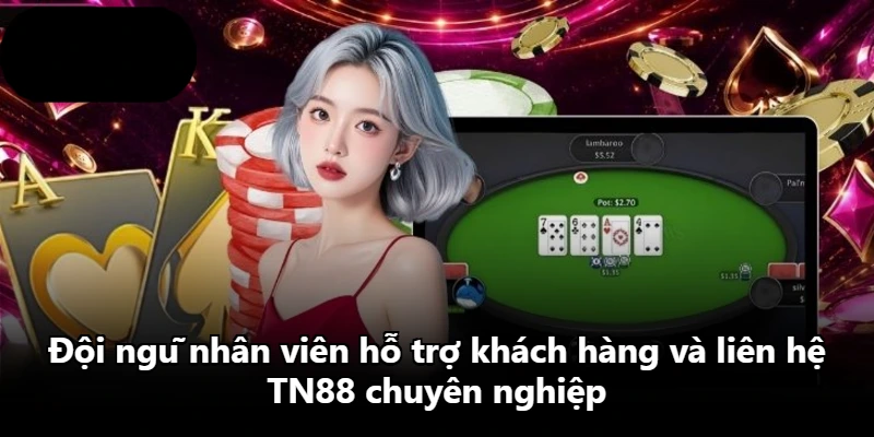 Đội ngũ nhân viên hỗ trợ khách hàng và liên hệ TN88 chuyên nghiệp Đội ngũ nhân viên hỗ trợ khách hàng và liên hệ TN88 chuyên nghiệp