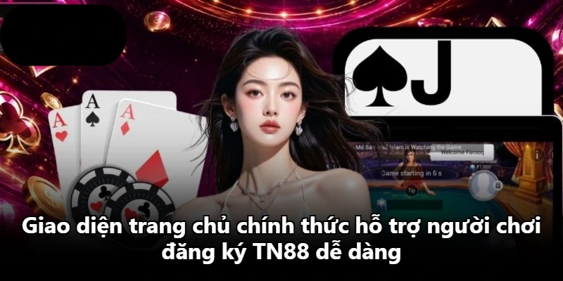 Giao diện trang chủ chính thức hỗ trợ người chơi đăng ký TN88 dễ dàng Giao diện trang chủ chính thức hỗ trợ người chơi đăng ký TN88 dễ dàng