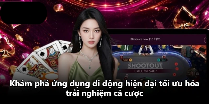Khám phá ứng dụng di động hiện đại tối ưu hóa trải nghiệm cá cược Khám phá ứng dụng di động hiện đại tối ưu hóa trải nghiệm cá cược