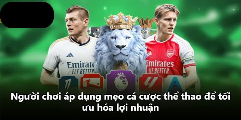 Người chơi áp dụng mẹo cá cược thể thao để tối ưu hóa lợi nhuận