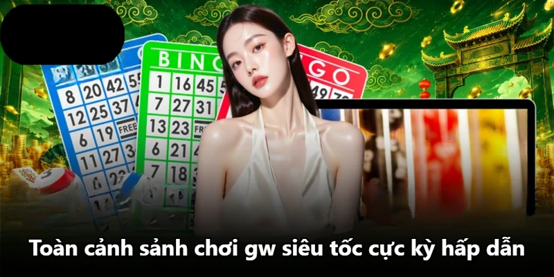 Toàn cảnh sảnh chơi gw siêu tốc cực kỳ hấp dẫn Toàn cảnh sảnh chơi gw siêu tốc cực kỳ hấp dẫn